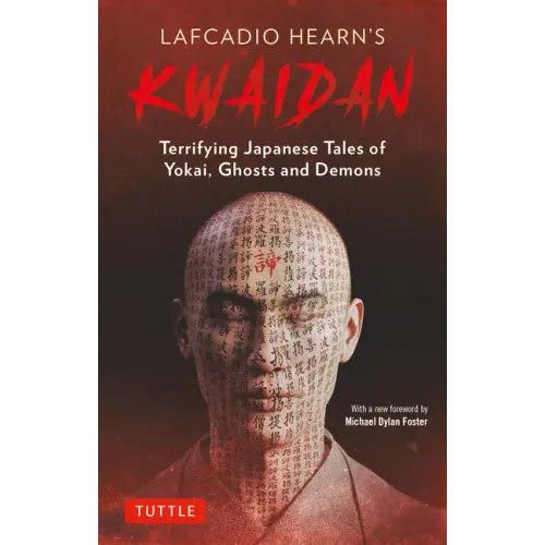 Lafcadio Hearn's Kwaidan: Terrifying Japanese Tales of Yokai, Ghosts, and Demons