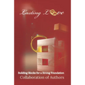 Lasting Love: Building Blocks for a Strong Foundation