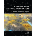 Slime Mould in Arts and Architecture
