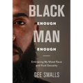 Black Enough Man Enough: Embracing My Mixed Race and Sexual Fluidity