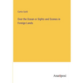 Over the Ocean or Sights and Scenes in Foreign Lands