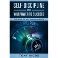 Self-Discipline and Willpower to Succeed: The Art of Not Giving a Fuck