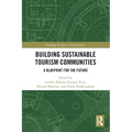 Building Sustainable Tourism Communities: A Blueprint for the Future