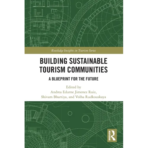 Building Sustainable Tourism Communities: A Blueprint for the Future