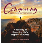 Conquering the Peak of Success: A Journey of Reaching Life's Highest Altitudes - Hardcover