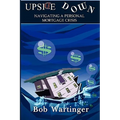 Upside Down-Navigating A Personal Mortgage Crisis