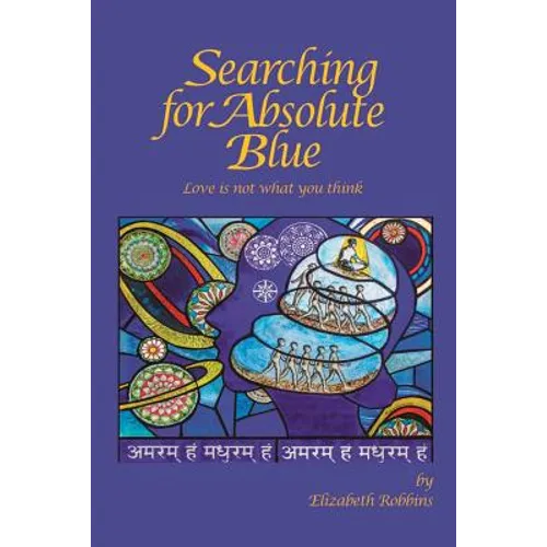 Searching for Absolute Blue: Love Is Not What You Think