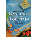 Dancing In The Fountain: How to Enjoy Living Abroad