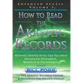 How to Read the Akashic Records Vol 3: Advanced Access - Advanced Dynamics, Benefits & techniques