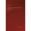 Thoughts on Man, His Nature, Productions and Discoveries: in large print