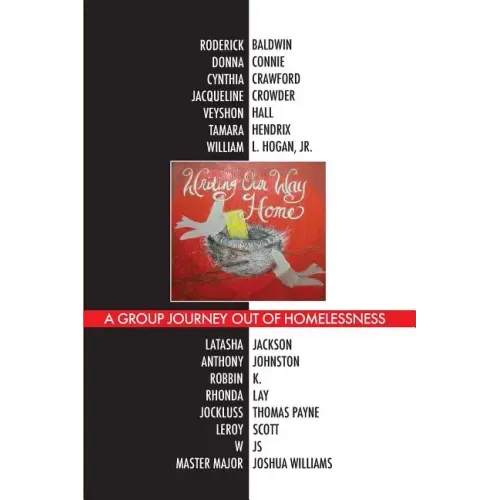 Writing Our Way Home: A Group Journey Out of Homelessness