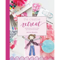 The Creative Retreat: everything you need to create your own personal retreat