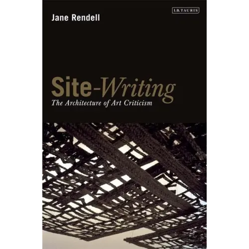 Site-Writing: The Architecture of Art Criticism