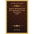 Moles Or Birthmarks And Their Signification To Man And Woman (1894)