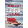 Old Loves Die Hard: A Mac Faraday Mystery