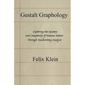 Gestalt Graphology: Exploring the Mystery and Complexity of Human Nature Through Handwriting Analysis
