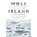 Wolf Island: Discovering the Secrets of a Mythic Animal