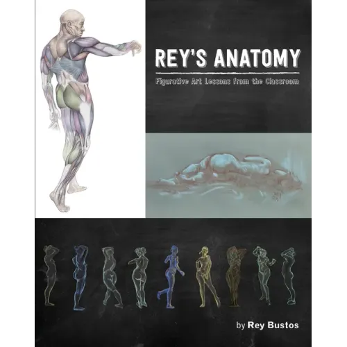Rey's Anatomy: Figurative Art Lessons from the Classroom