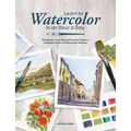 Learn to Watercolor in an Hour a Day: Techniques, Exercises and Practice Projects to Master the Art of Watercolor Painting