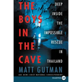The Boys in the Cave: Deep Inside the Impossible Rescue in Thailand
