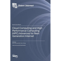 Cloud Computing and High Performance Computing (HPC) Advances for Next Generation Internet