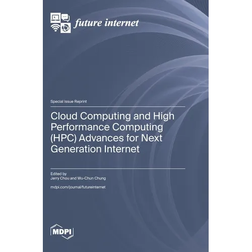 Cloud Computing and High Performance Computing (HPC) Advances for Next Generation Internet