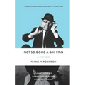 Not So Good a Gay Man