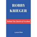 Robby Krieger: Behind The Chords of Freedom