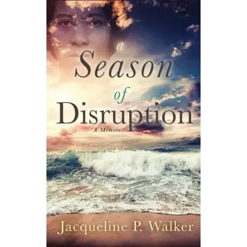 A Season of Disruption: A Memoir