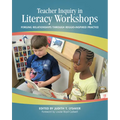 Teacher Inquiry in Literacy Workshops: Forging Relationships Through Reggio-Inspired Practice