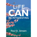 Life CAN Be Interesting