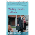 Working Ourselves to Death: The High Cost of Workaholism and the Rewards of Recovery