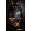 Caught by a Cat: Not a Childrens' Book