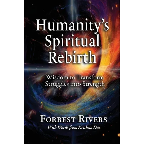 Humanity's Spiritual Rebirth: Wisdom to Transform Struggles into Strength