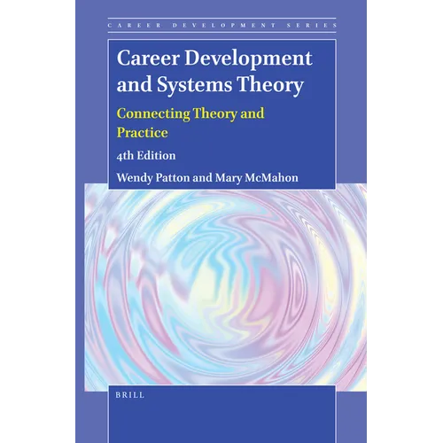 Career Development and Systems Theory: Connecting Theory and Practice (4th Edition)