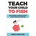 Teach Your Child to Fish: Five Money Habits Every Child Should Master