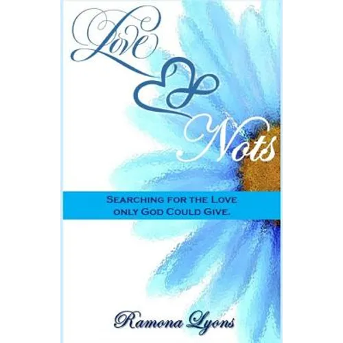 Love Nots: Searching for the Love only God could give