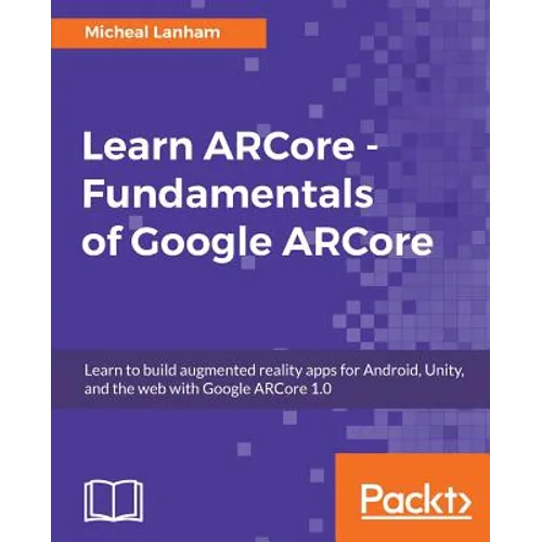 Learn ARCore - Fundamentals of Google ARCore