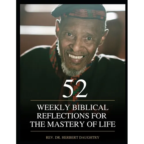 52 Weekly Biblical Reflections for the Mastery of Life: Vol. 3