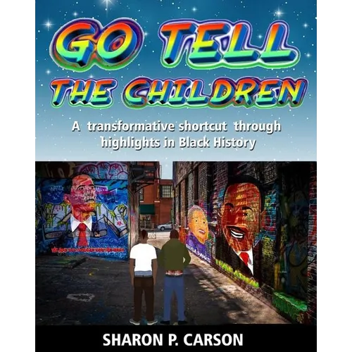 Go Tell The Children: A transformative shortcut through highlights in Black History