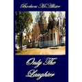 Only The Laughter: Light Years