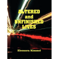 Altered and Unfinished Lives