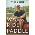 Walk Ride Paddle: A Life Outside