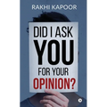 Did I ask you for your opinion?