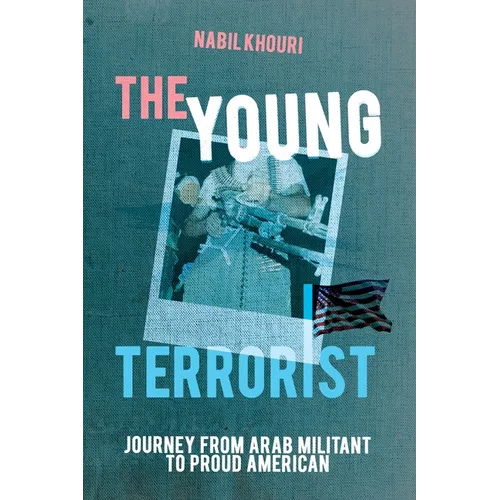 The Young Terrorist: Journey from Arab Militant to Proud American - Paperback