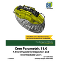 Creo Parametric 11.0: A Power Guide for Beginners and Intermediate Users