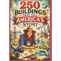 250 Buildings That Tell America's Story