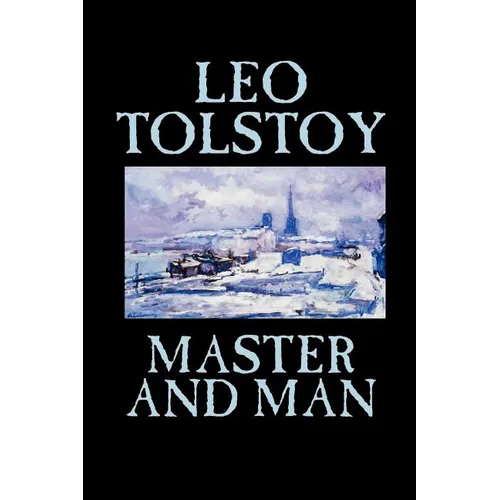 Master and Man by Leo Tolstoy, Fiction, Classics