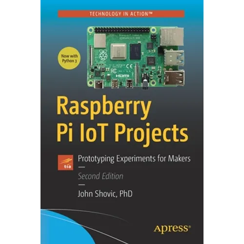 Raspberry Pi Iot Projects: Prototyping Experiments for Makers