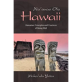 Na'auao Ola Hawaii: Hawaiian Principles and Practices of Being Well